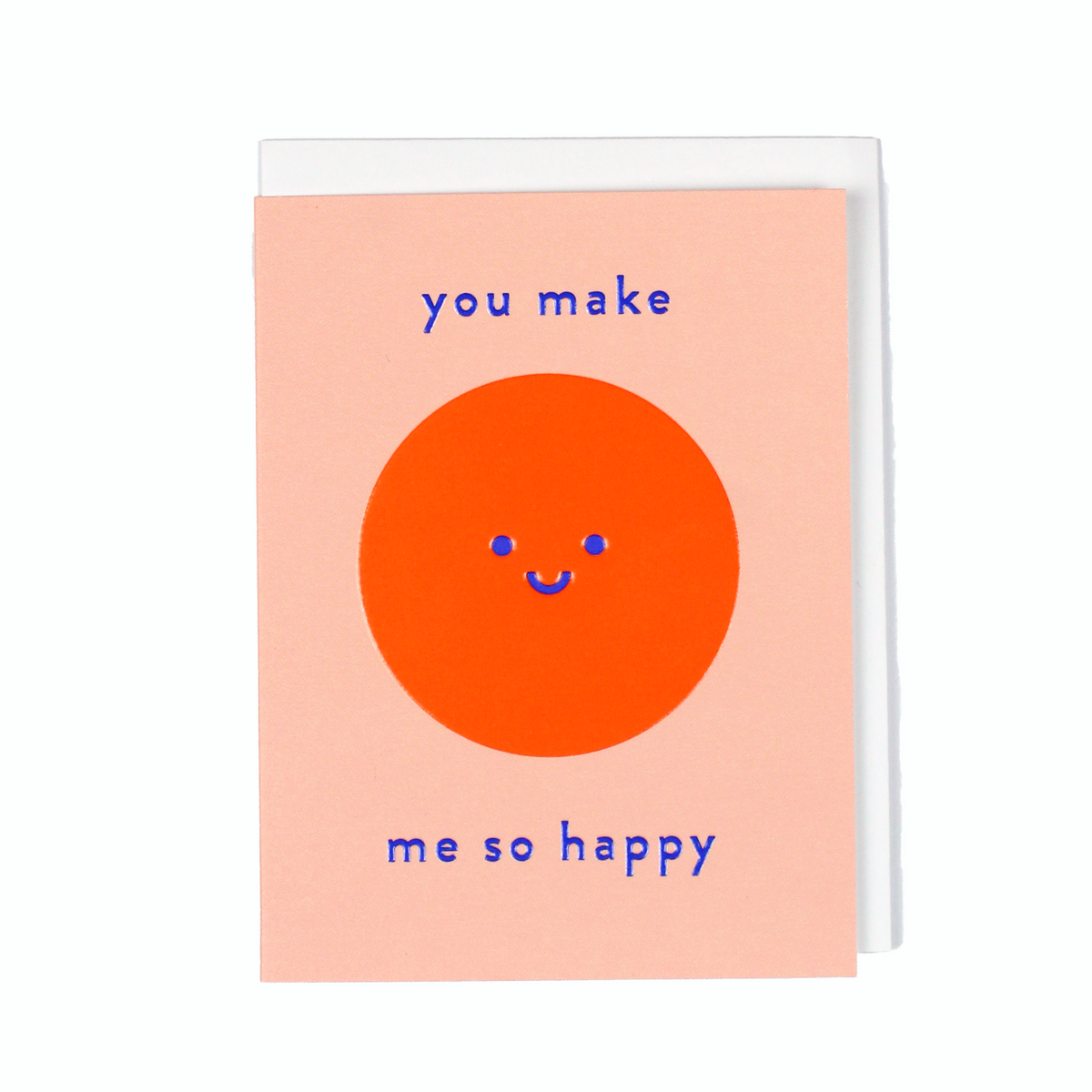 you make me so happy Greeting Card